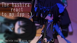 || Demon Hashira AU - react to my fyp - mostly kny tiktoks || (I gave up lol) - kinda rushed ngl :(