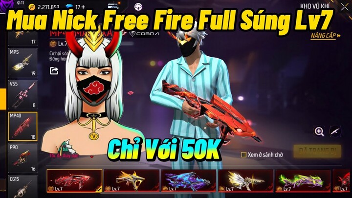 Thử Thách Cầm 50K Mua Nick Free Fire Có Ak Rồng Xanh Và MP Mãng Xà LV7 Vip