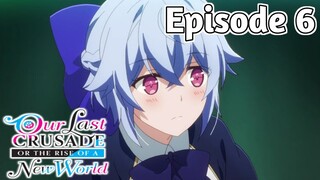 Our Last Crusade or the Rise of a New World - Episode 6 (English Sub)