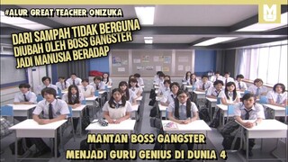 Boss Gangster Jadi Guru!! SELURUH ALUR CERITA FILM GREAT TEACHER ONIZUKA LIVE ACTION PART 4