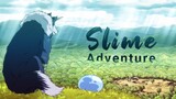 [AMV] Slime Adventure - That Time I Got Reincarnated as a Slime ( Tensura AMV )
