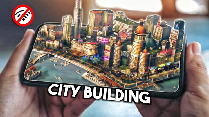 Top 10 OFFLINE City Building Simulator Games on Android & iOS 2019