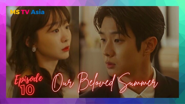 Our Beloved Summer Ep 10 Eng Sub