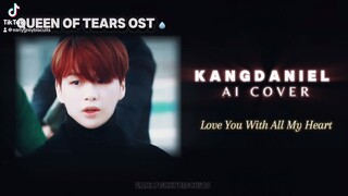 KANGDANIEL - LOVE YOU WITH ALL MY HEART