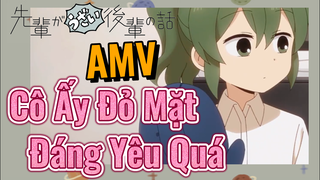 [Senpai Đáng Ghét Của Tôi] AMV | Cô Ấy Đỏ Mặt, Đáng Yêu Quá