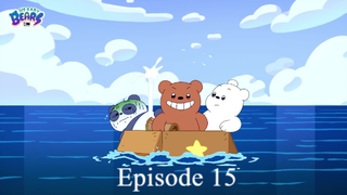 We Baby Bears - Episode 15