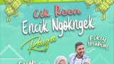 Cik Reen Encik Ngok Ngek Raya