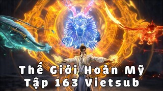 🌟 Thế Giới Hoàn Mỹ Tập 163 - Thuyết Minh Vietsub | 完美世界 第163集