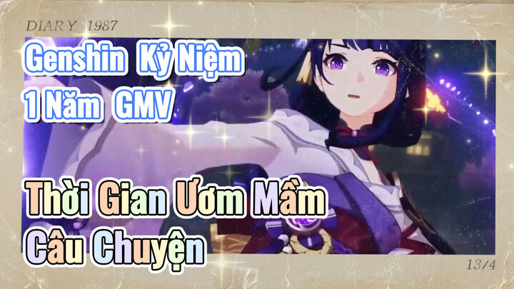 [Genshin, Kỷ Niệm 1 Năm, GMV] Thời Gian Ươm Mầm Câu Chuyện