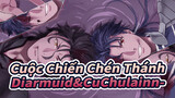 [Cuộc Chiến Chén Thánh/AMV] Diarmuid&CuChulainn---Đêm rực cháy