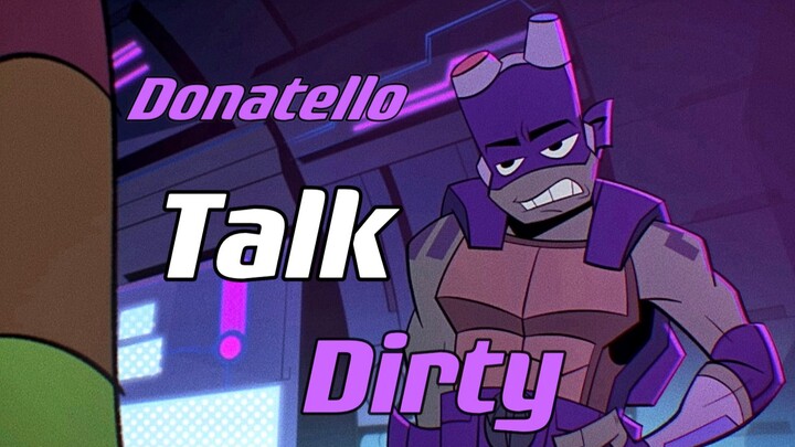 【Donatello Personal】Talk Dirty