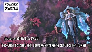 Bocoran Btth Eps 173 Yao Chen Bertemu Peri Qing di Sekte Bunga🔥