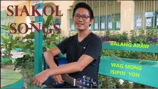 Siakol Songs | Wag Mong Isipin Yun | Balang Araw