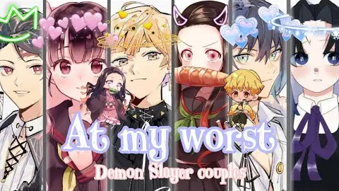 At my worst[Switching Vocals] /Demon Slayer couples (Thank you.) - Bilibili