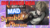 [One-Punch Man] MAD |  Symbol of Heroes