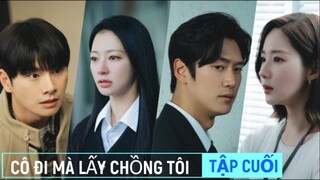 CÔ ĐI MÀ LẤY CHỒNG TÔI TẬP CUỐI: Soo Min lên kế hoạch giết Ji Won, nào ngờ biến thành nạn nhân?