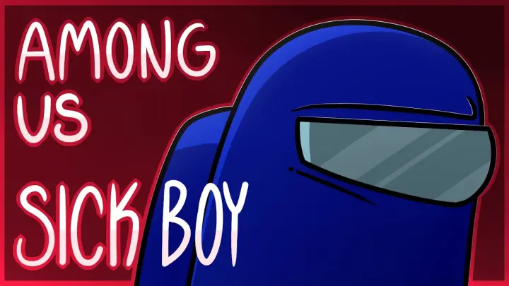 SICK BOY | Animation Meme (Among Us)