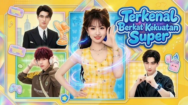 🎬 [Full Eps] Terkenal Berkat Kekuatan Super