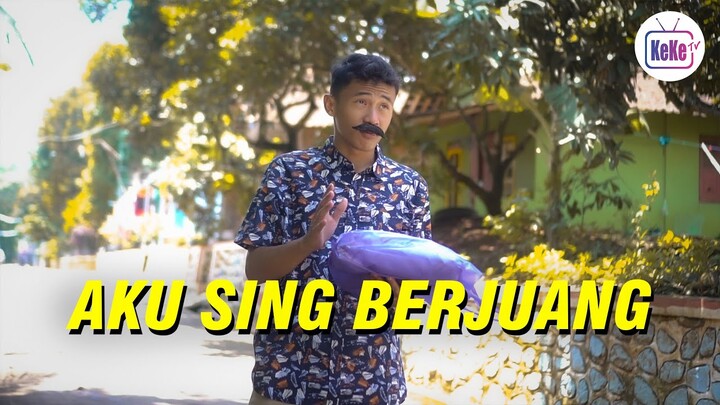 Aku Sing Berjuang | Film Pendek KeKe TV Official