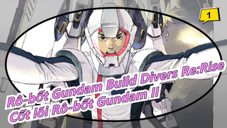 [Rô-bốt Gundam Build Divers Re:Rise] Cốt lõi Rô-bốt Gundam II đúc khuôn lại lần nữa bởi RAY_1