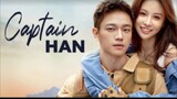 🇨🇳 Captain Han EP. 20-21
