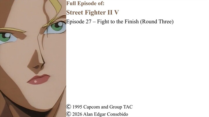 Full Episode 27 – Fight to the Finish (Round Three) | Street Fighter II V