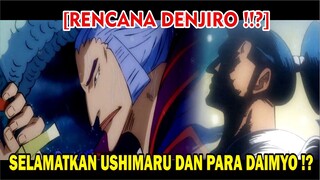 DENJIRO AKAN SELAMATKAN SHIMOTSUKI USHIMARU DAN PARA DAIMYO MASA LALU!? [Komentar Nakama]