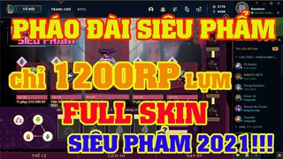 [LMHT] REVIEW SỰ KIỆN PHÁO ĐÀI SIÊU PHẨM | HƯỚNG DẪN LẤY 6 SKIN SIÊU PHẨM 2021 GIÁ CỰC RẺ CHỈ 1200RP