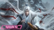 Renegade Immortal (Xian Ni) _ Episode 42 _ Eng Sub