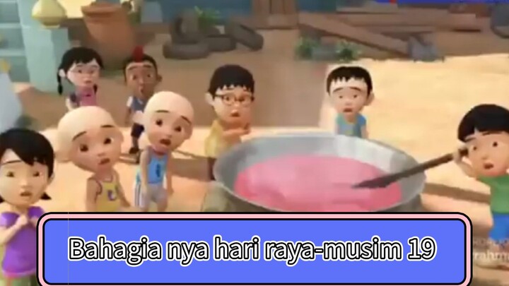 Upin & Ipin musim 19 -bahagia nya hari raya