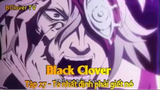Black Clover Tập 27 - Ta nhất định phải giết nó