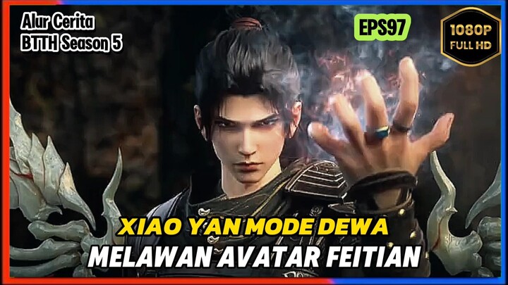BTTH Season 5 Episode 97 Bagian 2 Subtitle Indonesia - Terbaru Xiaoyan Mode Dewa Vs Avatar Feitian