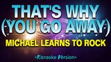 That's Why (You Go Away) - Michael Learns to Rock [Karaoke Version]
