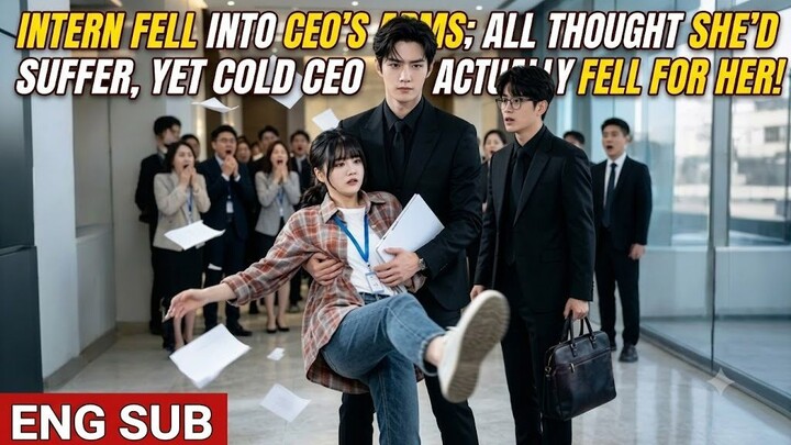 Intern fell into CEO’s arms;all thought she’d suffer,yet cold CEO actually fell for her!