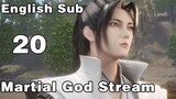 【Martial God Stream】EP20  1080P  English Subtitles