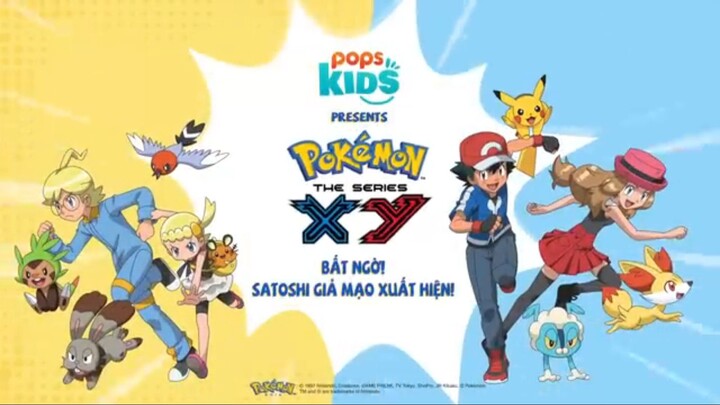 Pokemon [S17 XY] tập 30 : Bất Ngờ! Satoshi Giả Mạo Xuất Hiện! Lồng Tiếng