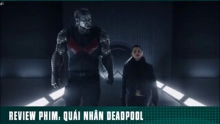 REVIEW PHIM: “ QUÁI NHÂN DEADOOL “ ( phần 3 ) #reviewphimhaynhat