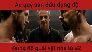 Ác quỷ sàn đấu đụng độ quái vật nhà tù phần 2