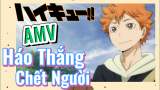 [Haikyu!!] AMV | Háo Thắng Chết Người