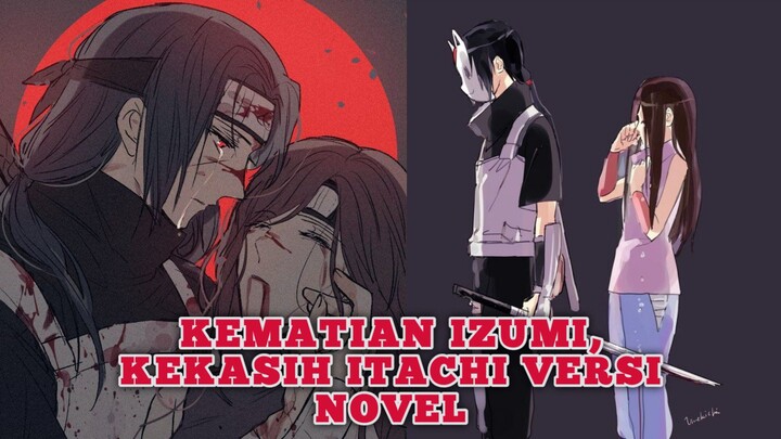KEMATIAN IZUMI DITANGAN ITACHI | VERSI NOVEL
