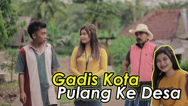 GADIS KOTA PULANG KE DESA - Film Pendek (Cerita Kehidupan)