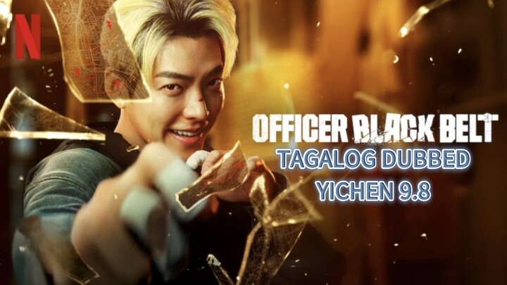 👀officer black belt, tagalog dubbed