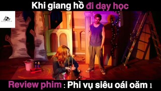 (P4) Khi Giang Hồ đi dạy học #ReviewPhimMy