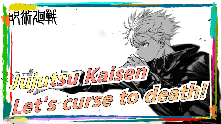 Jujutsu Kaisen|[Handsome All]Let's curse each other to death!