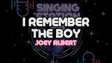 I REMEMBER THE BOY - JOEY ALBERT | Karaoke Version