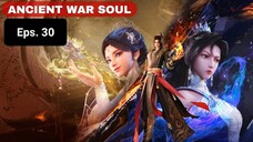 Ancient War Soul episode 30 sub indo