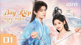 Phim Ngôn Tình Cổ Trang Tiên Hiệp Siêu Hot | BẢY KIẾP MAY MẮN - Tập 01 | iQIYI Phim Thuyết Minh