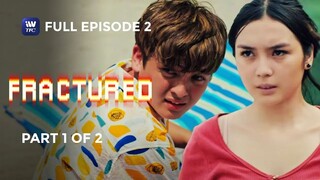 Fractured  Episode 2  Part 1 of 2