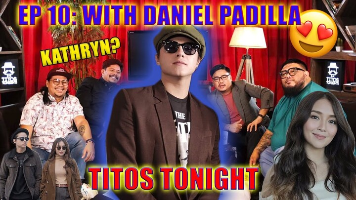 TITOS TONIGHT SEASON FINALE WITH DANIEL PADILLA