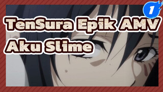 [TenSura Epik AMV] Aku Hanya Slime_1